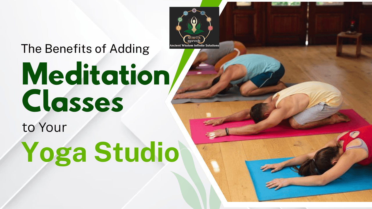 The Benefits of Adding Meditation Classes to Your Yoga Studio
