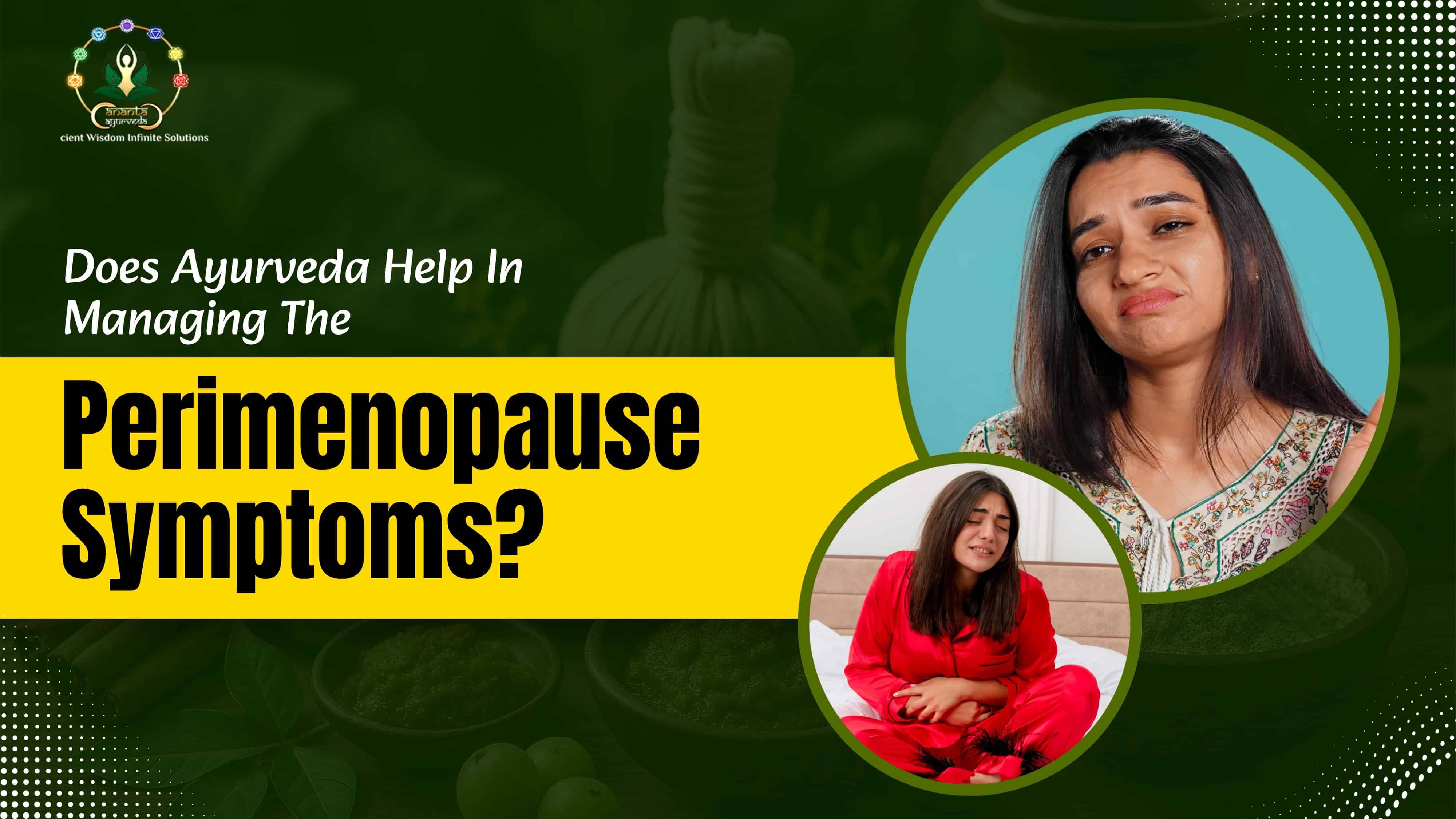 Does Ayurveda Help In Managing The Perimenopause Symptoms?