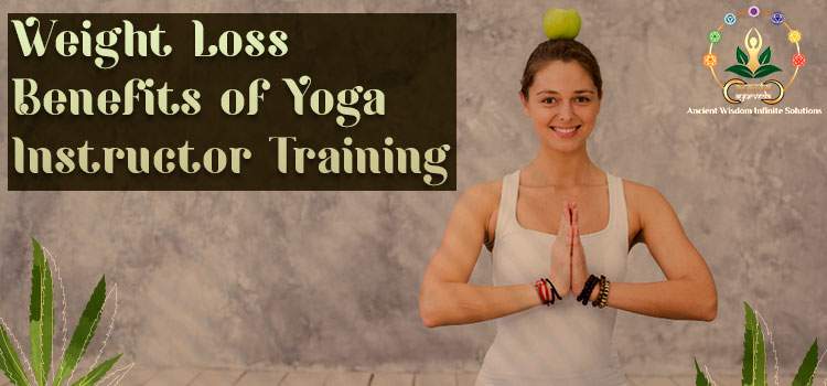 How Yoga Instructor Training Can Help with Weight Loss