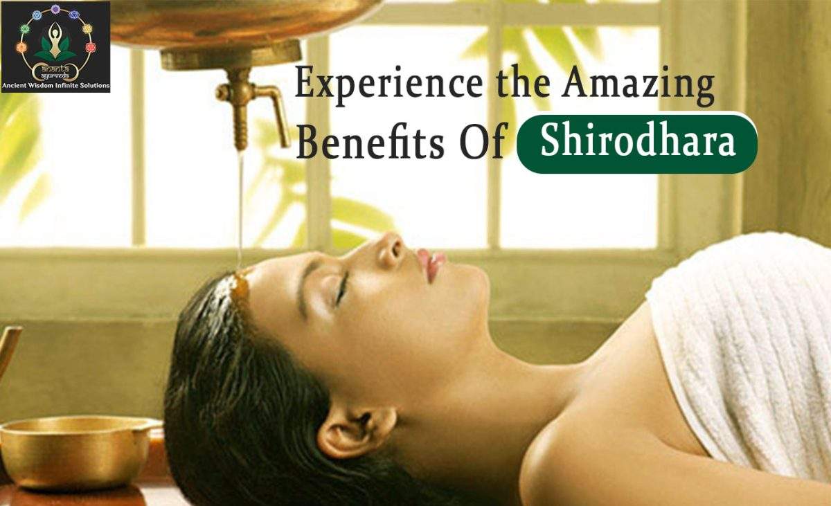 Experience The Amazing Benefits Of Shirodhara